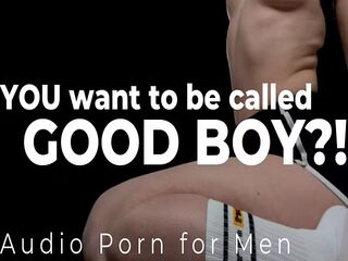 Audio Porn for Men  You want to be called a good boy then?  Lick my pussy on your knees