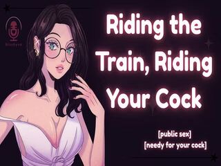 Begging To RIde Your Cock On the Train  f4m audio
